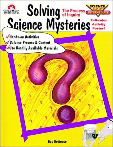 Solving Science Mysteries (Science Mini-Unit Intermediate, Vol. 8)