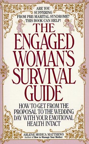 The engaged woman's survival guide