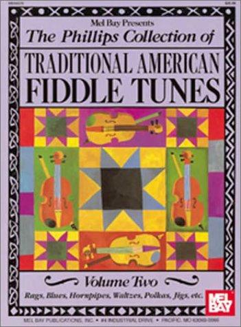 The Phillips Collection of Traditional American Fiddle Tunes (Volume 2)
