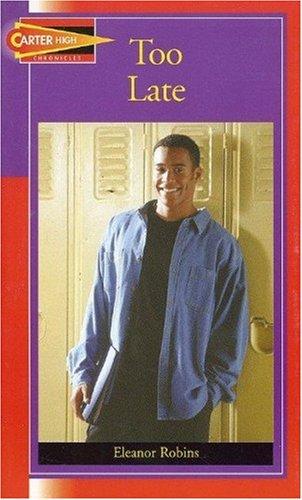 Too Late (Carter High Chronicles)