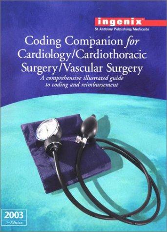 Coding Companion for Cardiology - Cardiothoracic Surgery - Vascular Surgery, 2003