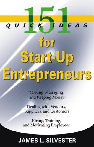 151 Quick Ideas for Start-Up Entrepreneurs (151 Quick Ideas)