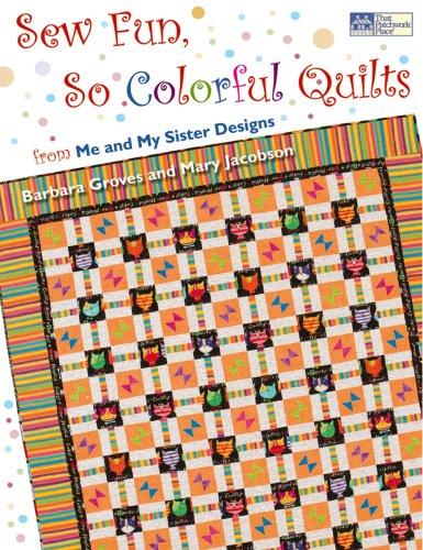 Sew Fun, So Colorful Quilts
