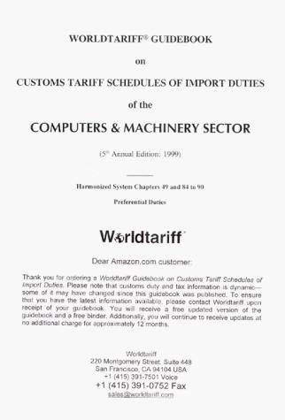 Worldtariff Guidebook on Customs Tariff Scheldules of Import Duties of the Computers & Machinery Sector (5th Annual Edition: 1999)