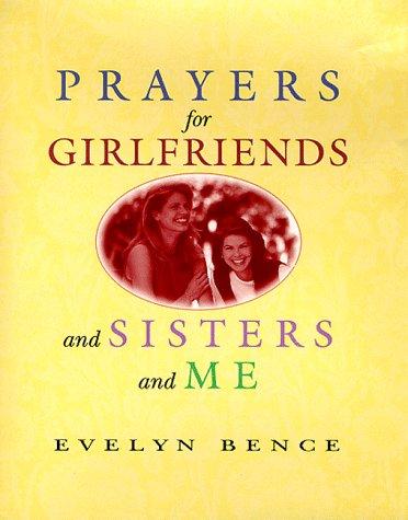 Prayers for Girlfriends and Sisters and Me