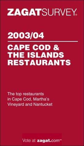 Zagatsurvey 2003/04 Cape Cod & the Islands Restaurants (Zagat Survey: Cape Cod & the Islands Restaurants)