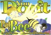 You Don't Pat a Bee!