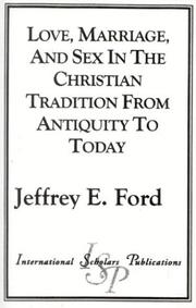 Love, Marriage, and Sex in the Christian Tradition from Antiquity to Today