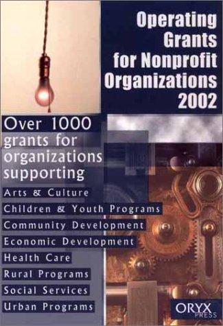 Operating Grants for Nonprofit Organizations 2002 (Operating Grants for Nonprofit Organizations)