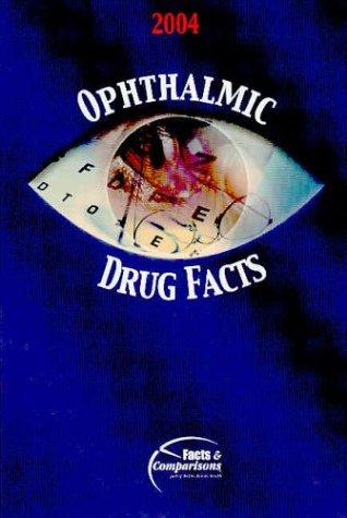 Ophthalmic Drug Facts 2004