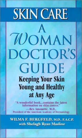 Skin Care : A Woman Doctor's Guide