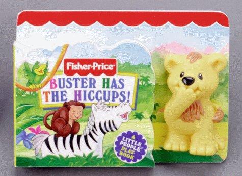 Buster Has The Hiccups! (Fisher Price Side Squeakers)