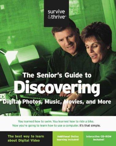 Senior's Guide to Discovering Digital Photos, Music, Movies and More