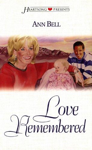 Love Remembered (HeartSong Presents #317)