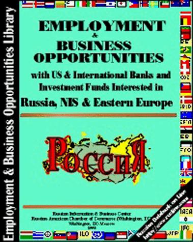 Employment & Business Opportunities with International Investment Funds and Banks Interested  in Russia, NIS and Emerging Markets