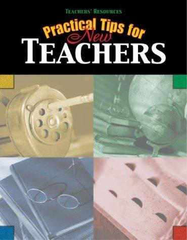 Practical Tips for New Teachers (Teachers' Resources)