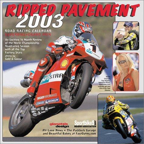 Ripped Pavement 2003 Action Roadracing Calendar