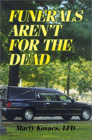 Funerals Aren't for the Dead
