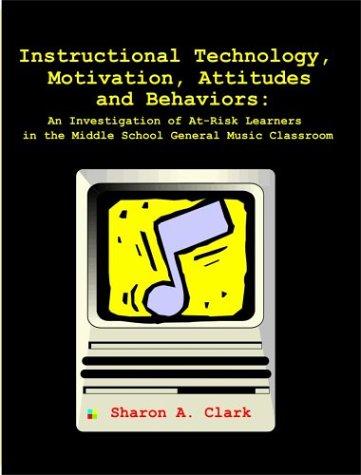 Instructional Technology, Motivation, Attitudes and Behaviors