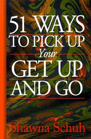 51 Ways to Pick Up Your Get-Up-And-Go