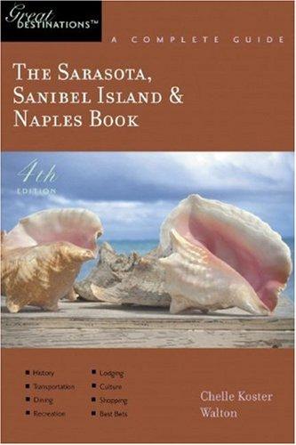 The Sarasota, Sanibel Island & Naples Book: Great Destinations