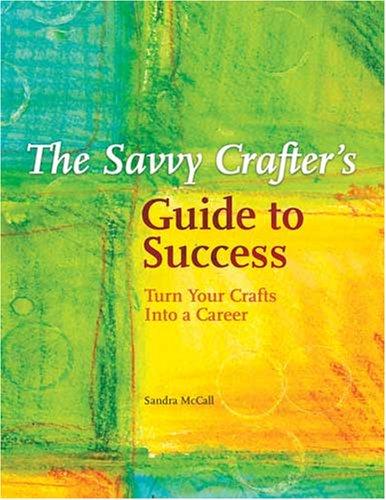 The Savvy Crafter's Guide to Success