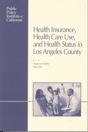 Health Insurance, Health Care Use, and Health Status in Los Angeles County
