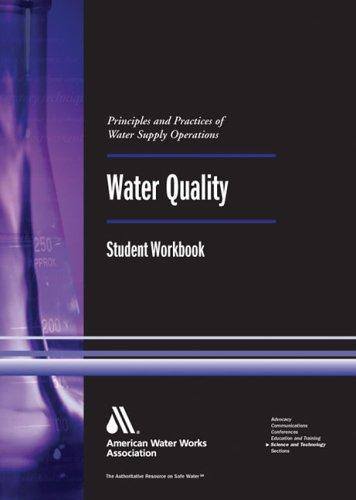 Water Quality, Student Workbook, 3rd Edition (Water Supply Operations Training Series)