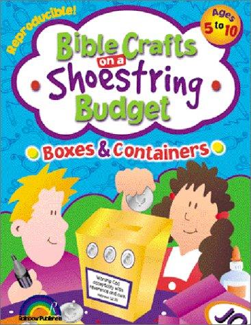 BIBLE CRAFTS ON A SHOESTRING BUDGET--BOXES & CONTAINERS