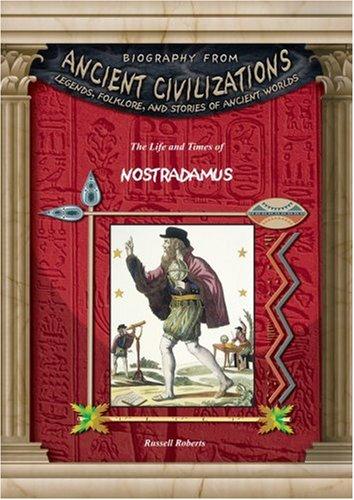 Nostradamus (Biography from Ancient Civilizations) (Biography from Ancient Civilizations)