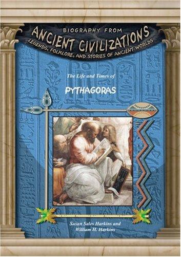Pythagoras (Biography from Ancient Civilizations) (Biography from Ancient Civilizations)