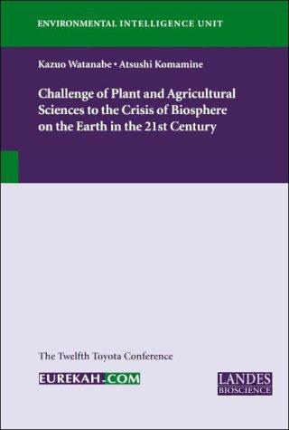 Challenge of Plant and Agricultural Sciences to the Crisis of Biosphere on the Earth in the 21st Century