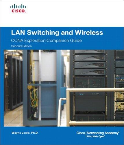 LAN Switching and Wireless, CCNA Exploration Companion Guide (2nd Edition) (Companion Guide)