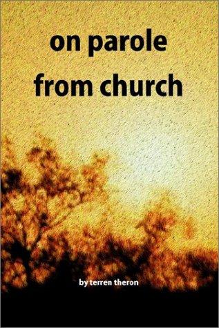 On Parole from Church