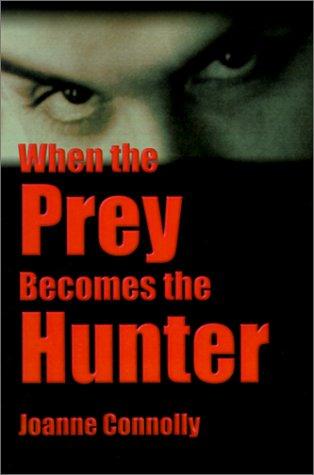 When the Prey Becomes the Hunter