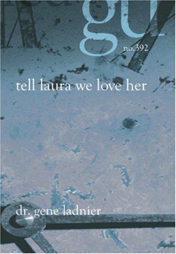 Tell Laura we love her