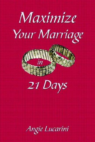 Maximize Your Marriage in 21 Days