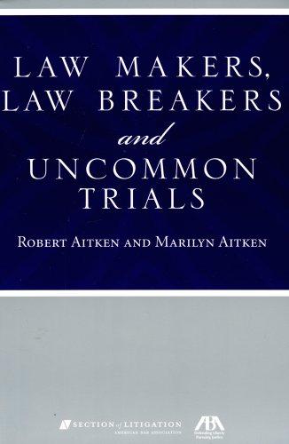Law makers, law breakers, and uncommon trials