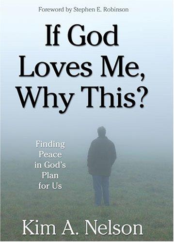 If God Loves Me, Why This?  Finding Peace in God's Plan for Us
