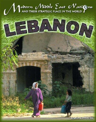 Lebanon (Modern Middle East Nations and Their Strategic Place in the World)
