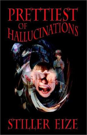 Prettiest of Hallucinations