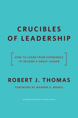 Crucibles of Leadership