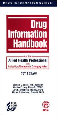 Drug Information Handbook for the Allied Health Professional
