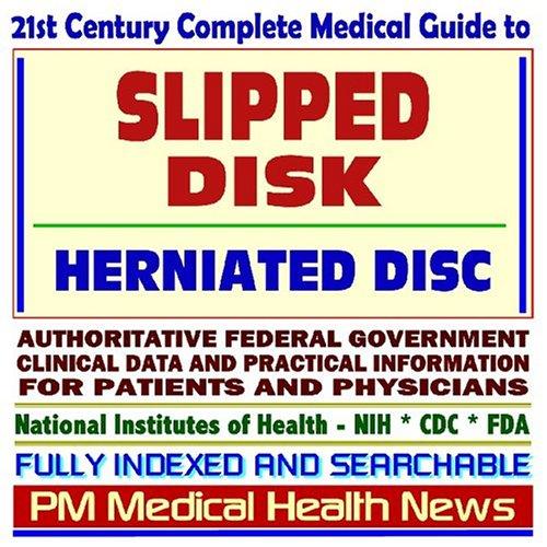 21st Century Complete Medical Guide to Slipped Disk Disorders, Herniated Disc, Spinal Discogenic Disease