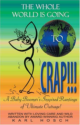 The Whole World is Going to CRAP!!!