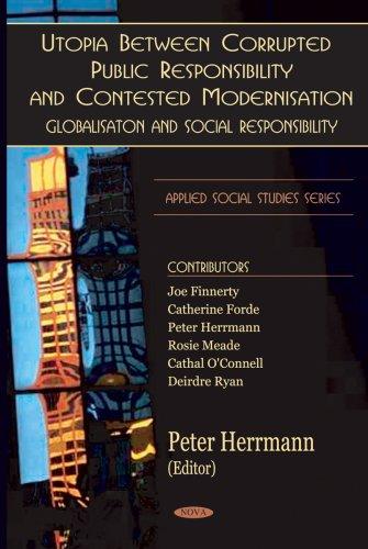 Utopia Between Corrupted Public Responsibility And Contested Modernisation