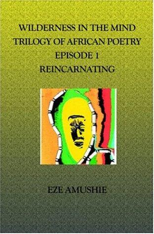 Wilderness in the Mind Trilogy of African Poetry