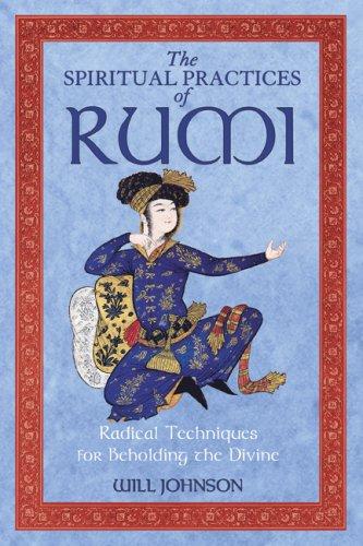 The Spiritual Practices of Rumi
