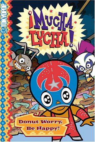 Mucha Lucha! Donut Worry, Be Happy! (Mucha Lucha!)