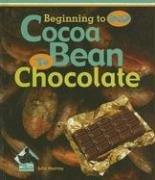 Cocoa Bean to Chocolate (Beginning to End)
